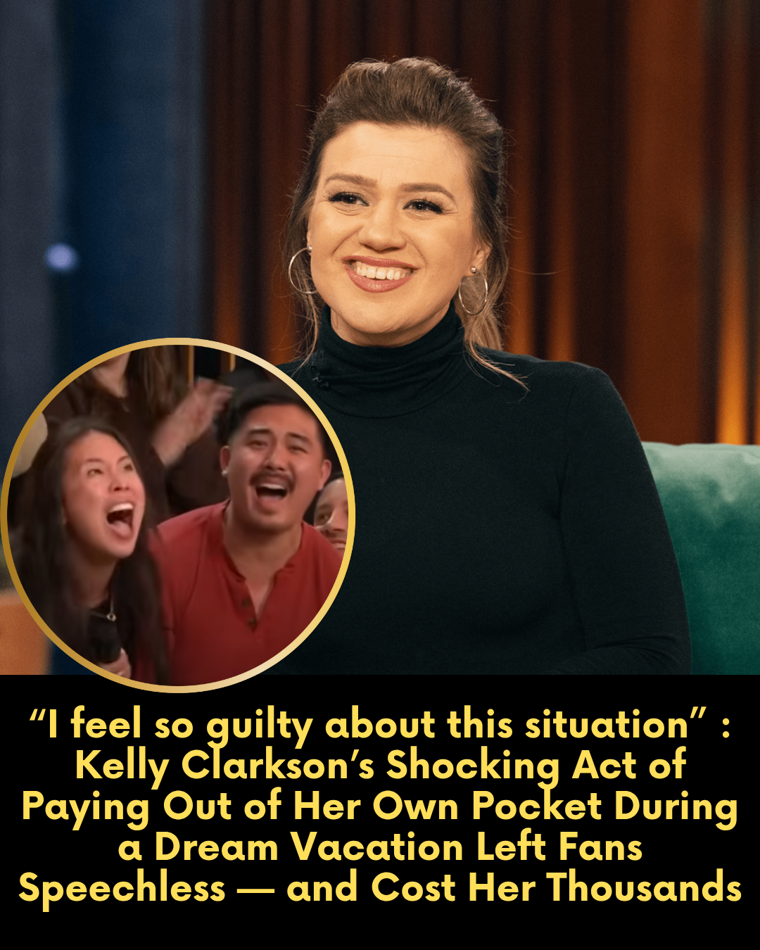 “I feel so guilty about this situation” : Kelly Clarkson’s Shocking Act of Paying Out of Her Own Pocket During a Dream Vacation Left Fans Speechless — and Cost Her Thousands