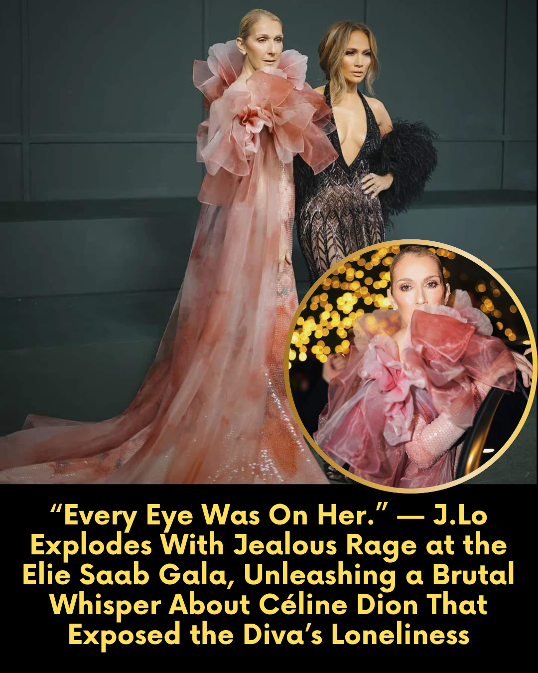 “Every Eye Was On Her.” — J.Lo Explodes With Jealous Rage at the Elie Saab Gala, Unleashing a Brutal Whisper About Céline Dion That Exposed the Diva’s Loneliness