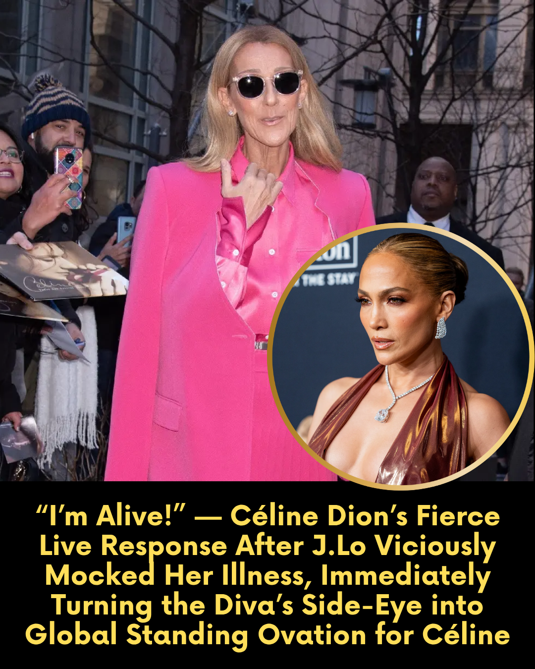 “I’m Alive!” — Céline Dion’s Fierce Live Response After J.Lo Viciously Mocked Her Illness, Immediately Turning the Diva’s Side-Eye into Global Standing Ovation for Céline