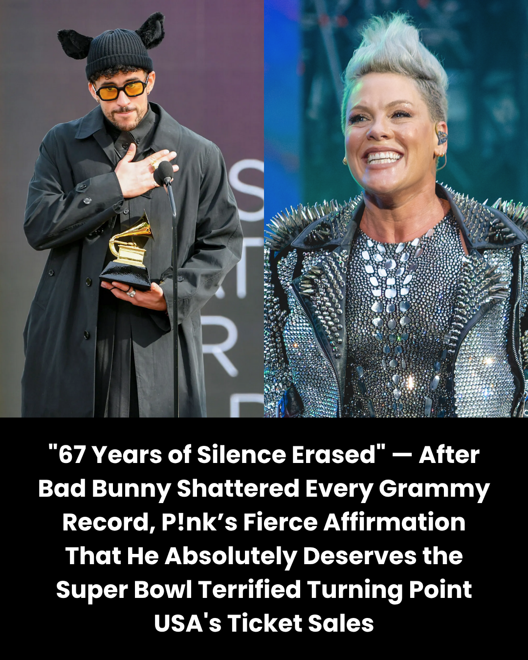 “67 Years of Silence Erased” — After Bad Bunny Shattered Every Grammy Record, P!nk’s Fierce Affirmation That He Absolutely Deserves the Super Bowl Terrified Turning Point USA’s Ticket Sales