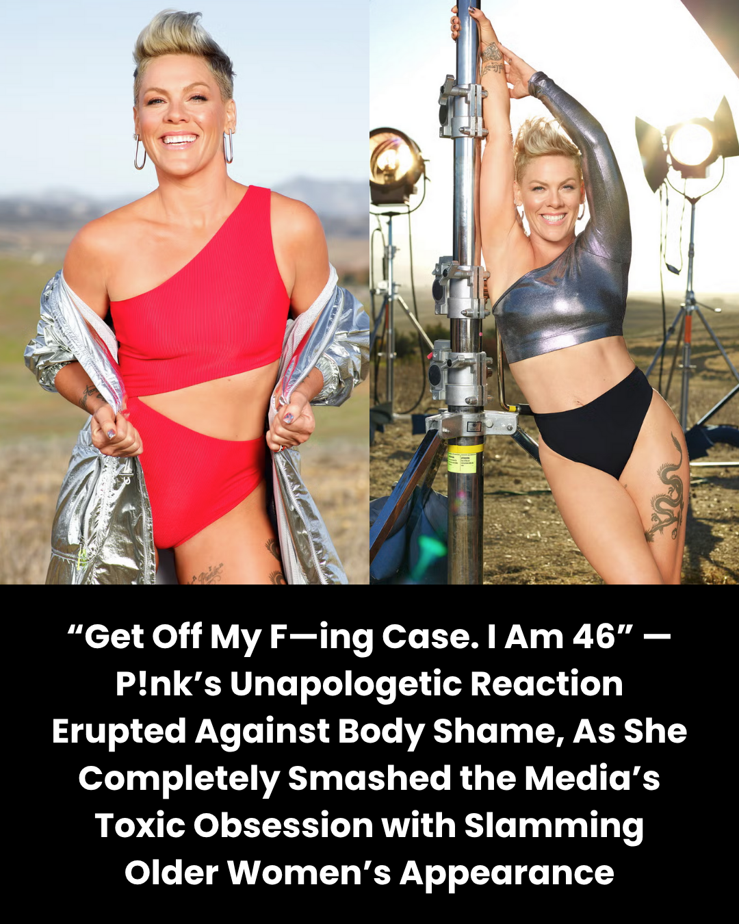 “Get Off My F—ing Case. I Am 46” — P!nk’s Unapologetic Reaction Erupted Against Body Shame, As She Completely Smashed the Media’s Toxic Obsession with Slamming Older Women’s Appearance