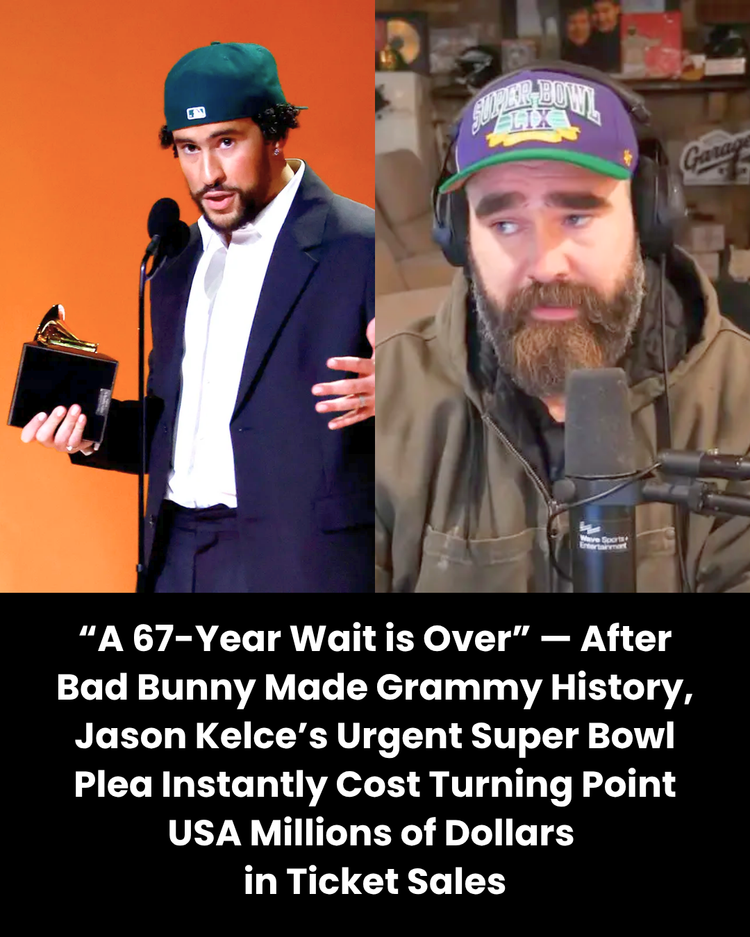 “A 67-Year Wait is Over” — After Bad Bunny Made Grammy History, Jason Kelce’s Urgent Super Bowl Plea Instantly Cost Turning Point USA Millions of Dollars  in Ticket Sales