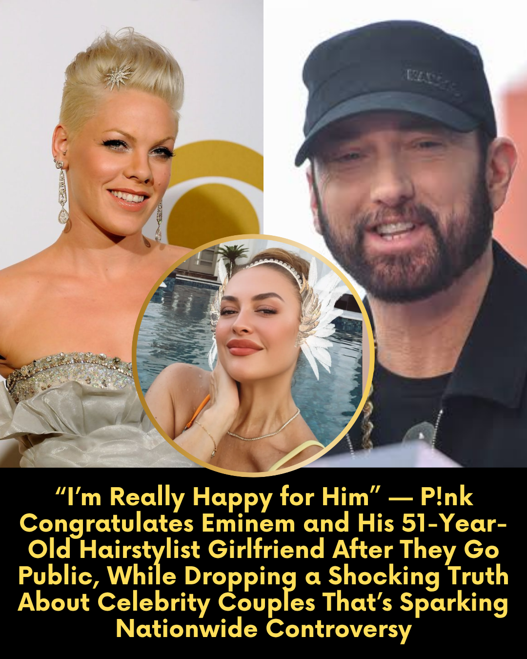 “I’m Really Happy for Him” — P!nk Congratulates Eminem and His 51-Year-Old Hairstylist Girlfriend After They Go Public, While Dropping a Shocking Truth About Celebrity Couples That’s Sparking Nationwide Controversy