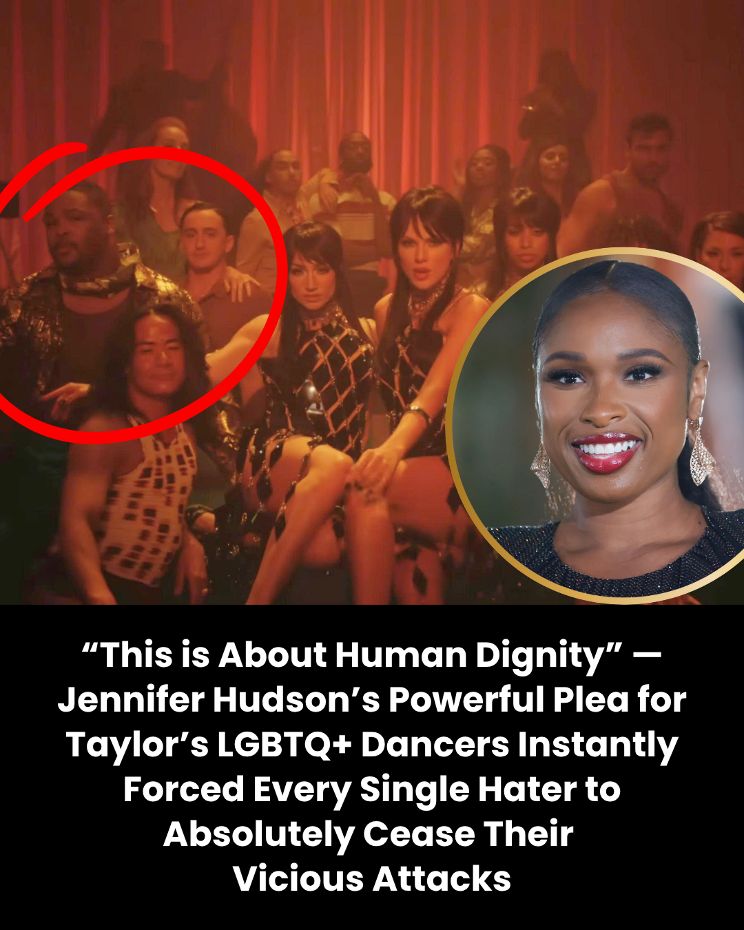 “This is About Human Dignity” — Jennifer Hudson’s Powerful Plea for Taylor’s LGBTQ+ Dancers Instantly Forced Every Single Hater to Absolutely Cease Their  Vicious Attacks
