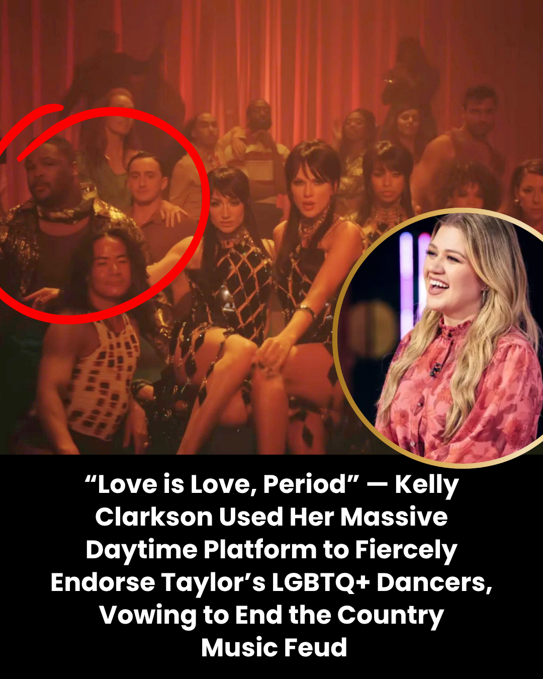 “Love is Love, Period” — Kelly Clarkson Used Her Massive Daytime Platform to Fiercely Endorse Taylor’s LGBTQ+ Dancers, Vowing to End the Country Music Feud.