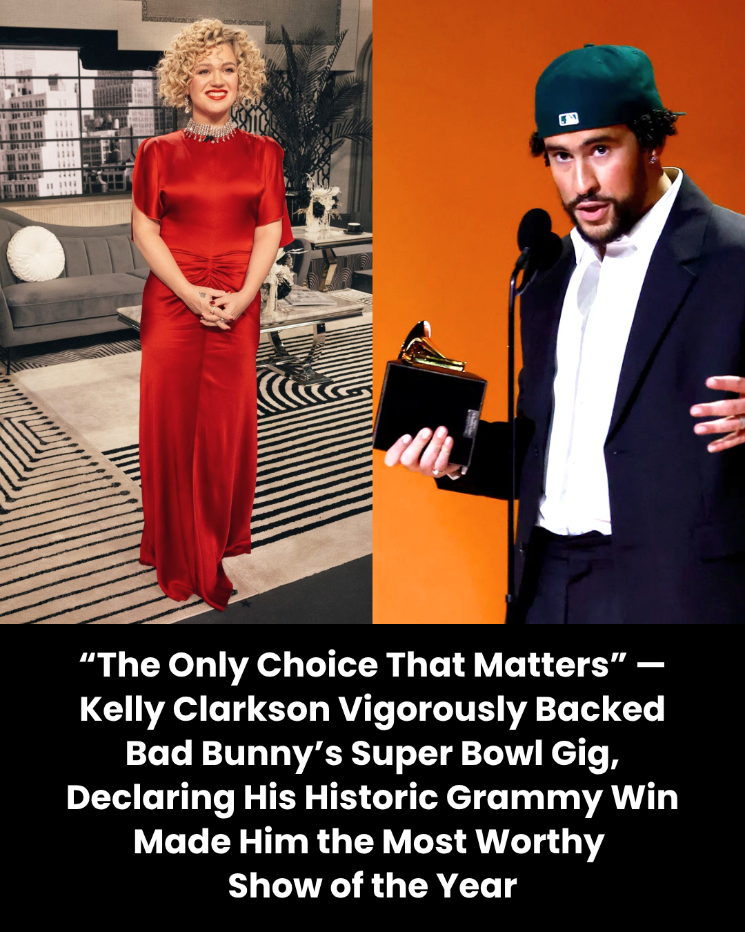 “The Only Choice That Matters” — Kelly Clarkson Vigorously Backed Bad Bunny’s Super Bowl Gig, Declaring His Historic Grammy Win Made Him the Most Worthy  Show of the Year