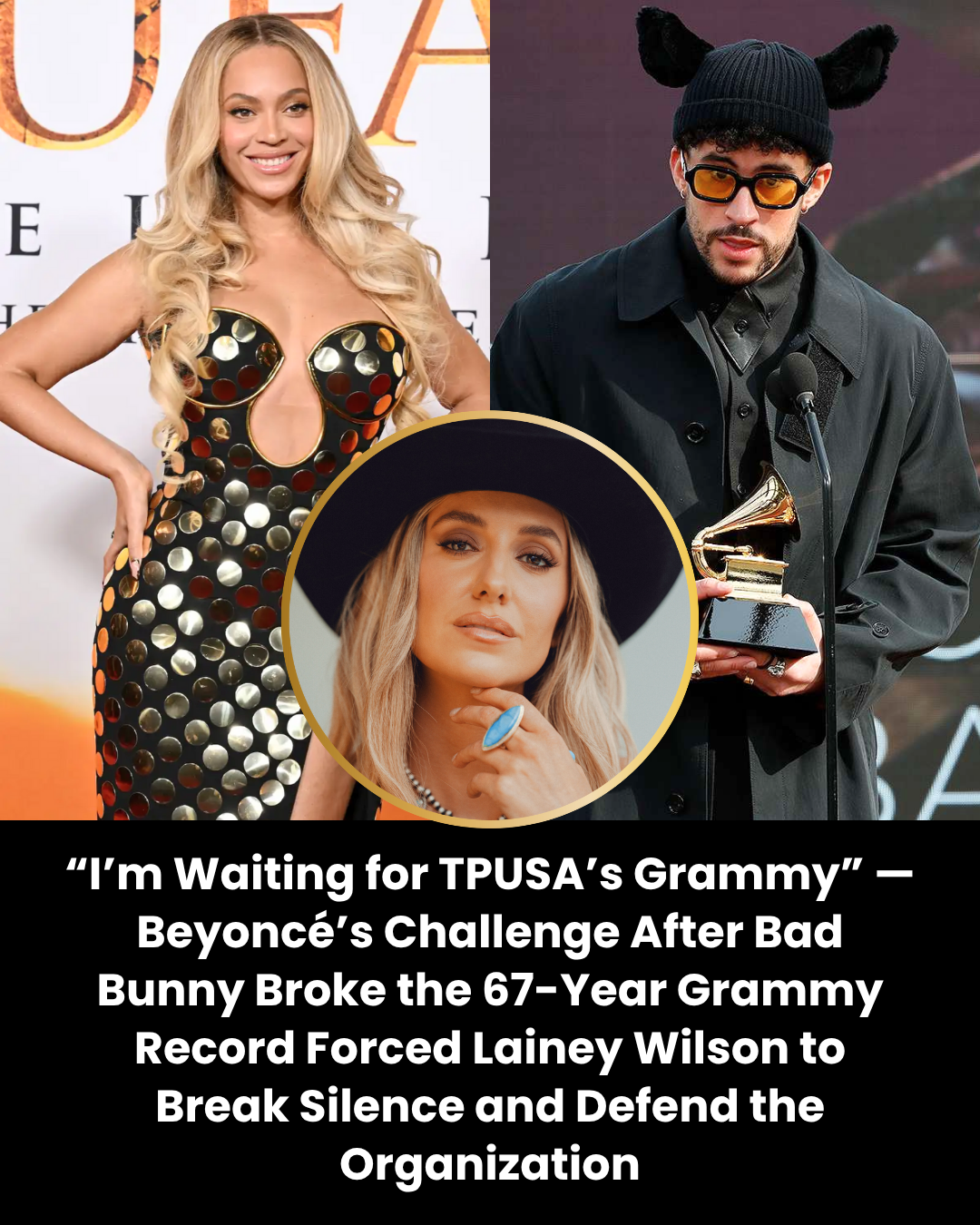 “I’m Waiting for TPUSA’s Grammy” — Beyoncé’s Challenge After Bad Bunny Broke the 67-Year Grammy Record Forced Lainey Wilson to Break Silence and Defend the Organization