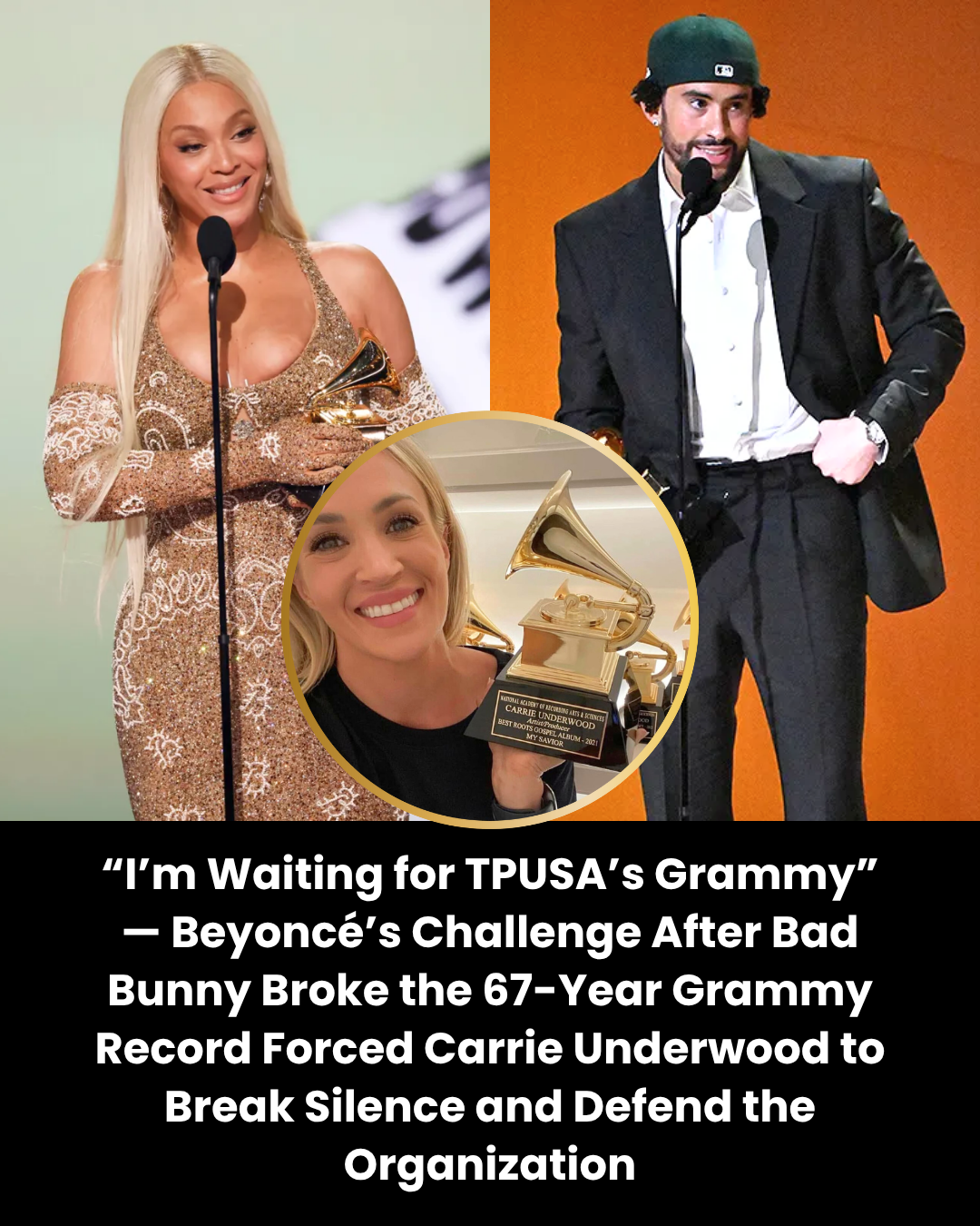 “I’m Waiting for TPUSA’s Grammy” — Beyoncé’s Challenge After Bad Bunny Broke the 67-Year Grammy Record Forced Carrie Underwood to Break Silence and Defend the Organization