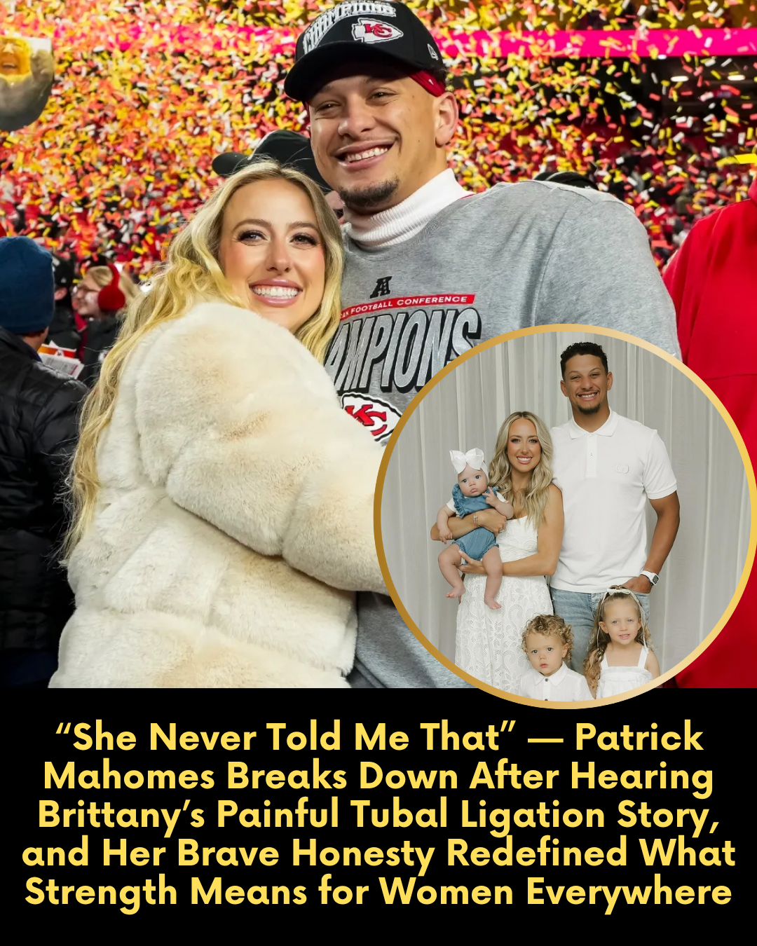 “She Never Told Me That” — Patrick Mahomes Breaks Down After Hearing Brittany’s Painful Tubal Ligation Story, and Her Brave Honesty Redefined What Strength Means for Women Everywhere
