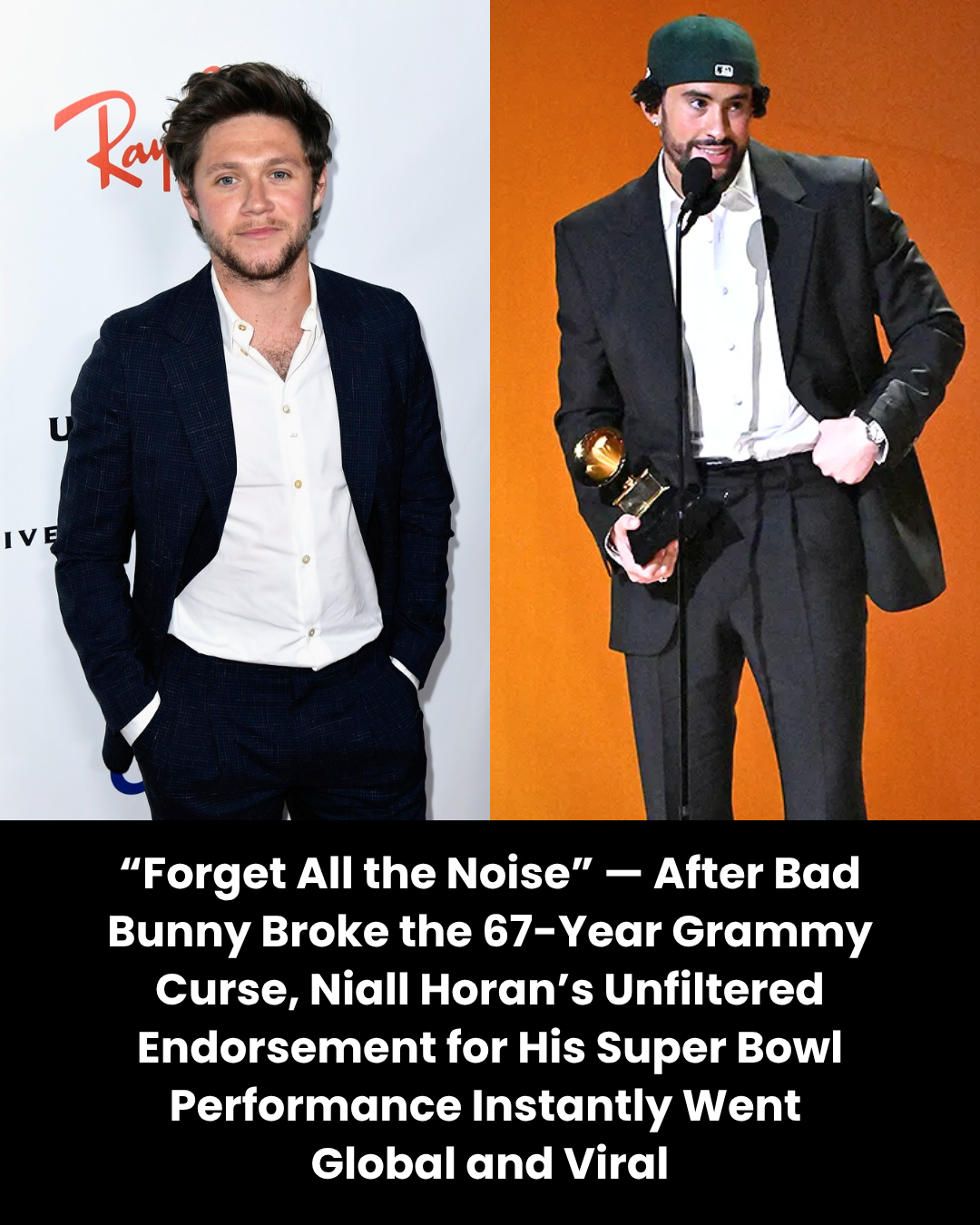 “Forget All the Noise” — After Bad Bunny Broke the 67-Year Grammy Curse, Niall Horan’s Unfiltered Endorsement for His Super Bowl Performance Instantly Went  Global and Viral