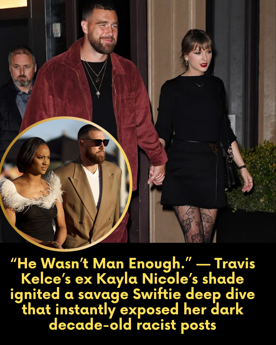 “He Wasn’t Man Enough.” — Travis Kelce’s ex Kayla Nicole’s shade ignited a savage Swiftie deep dive that instantly exposed her dark decade-old racist posts.