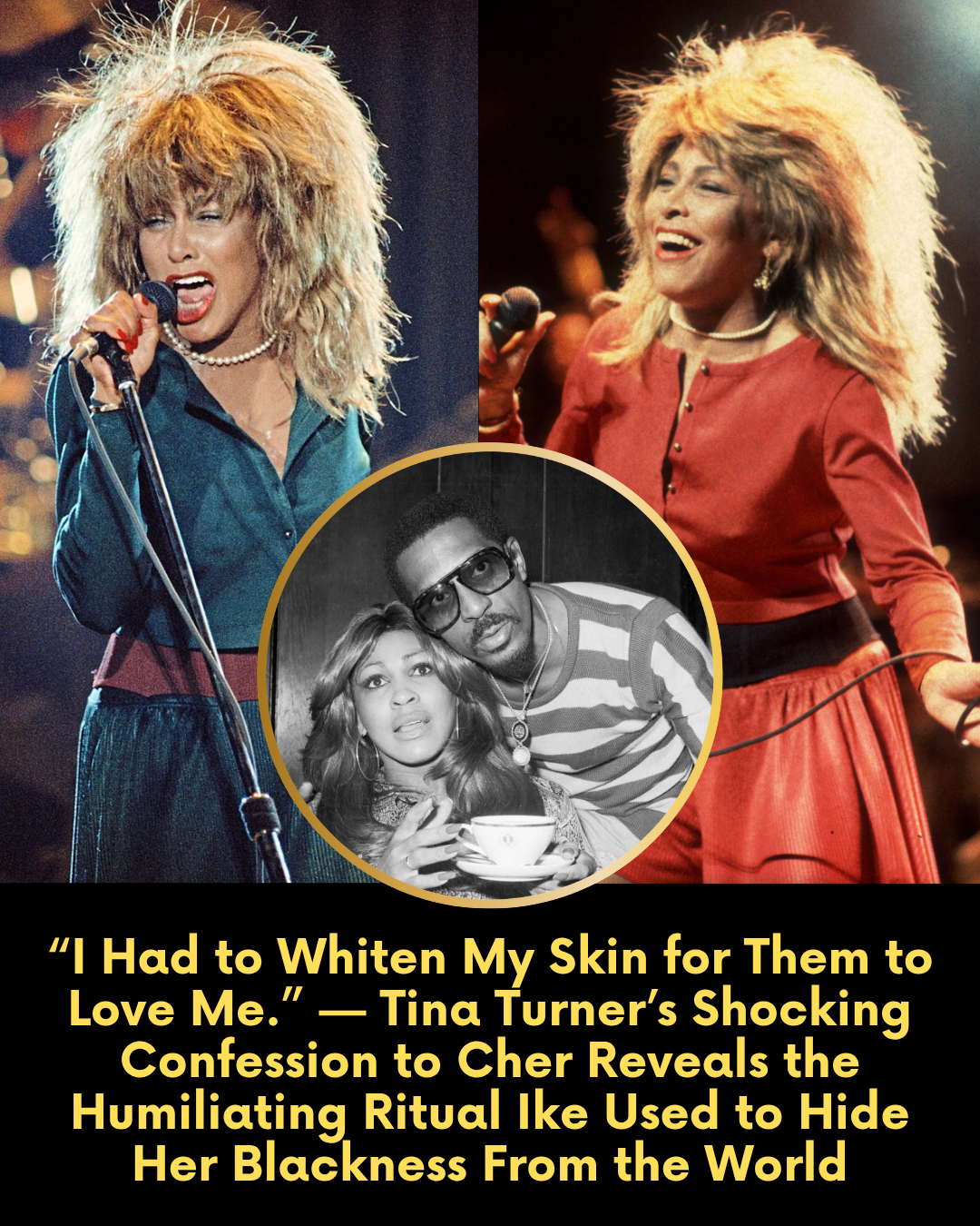 “I Had to Whiten My Skin for Them to Love Me.” — Tina Turner’s Shocking Confession to Cher Reveals the Humiliating Ritual Ike Used to Hide Her Blackness From the World