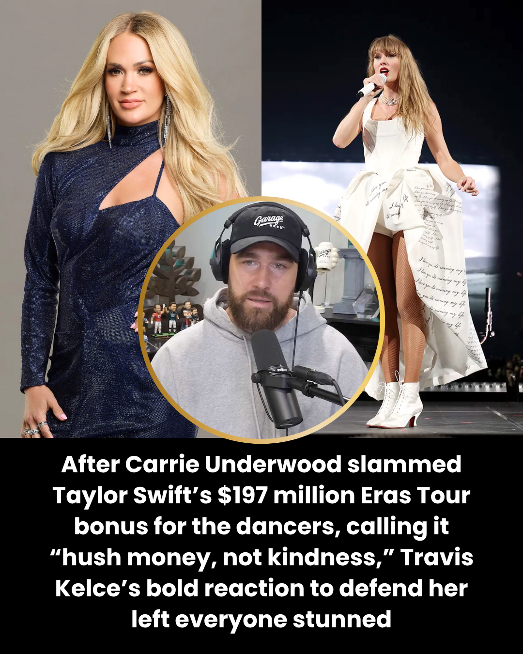 After Carrie Underwood slammed Taylor Swift’s $197 million Eras Tour bonus for the dancers, calling it “hush money, not kindness,” Travis Kelce’s bold reaction to defend her left everyone stunned