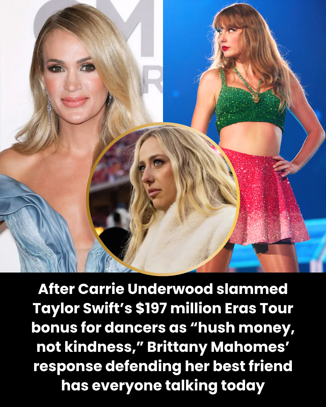 After Carrie Underwood slammed Taylor Swift’s $197 million Eras Tour bonus for dancers as “hush money, not kindness,” Brittany Mahomes’ response defending her best friend has everyone talking today