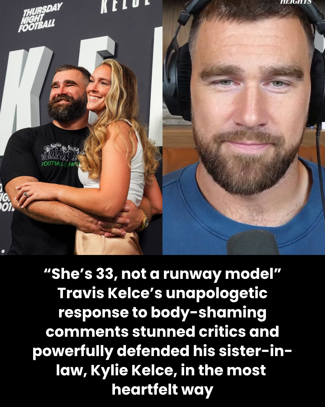“She’s 33, not a runway model” Travis Kelce’s unapologetic response to body-shaming comments stunned critics and powerfully defended his sister-in-law, Kylie Kelce, in the most  heartfelt way
