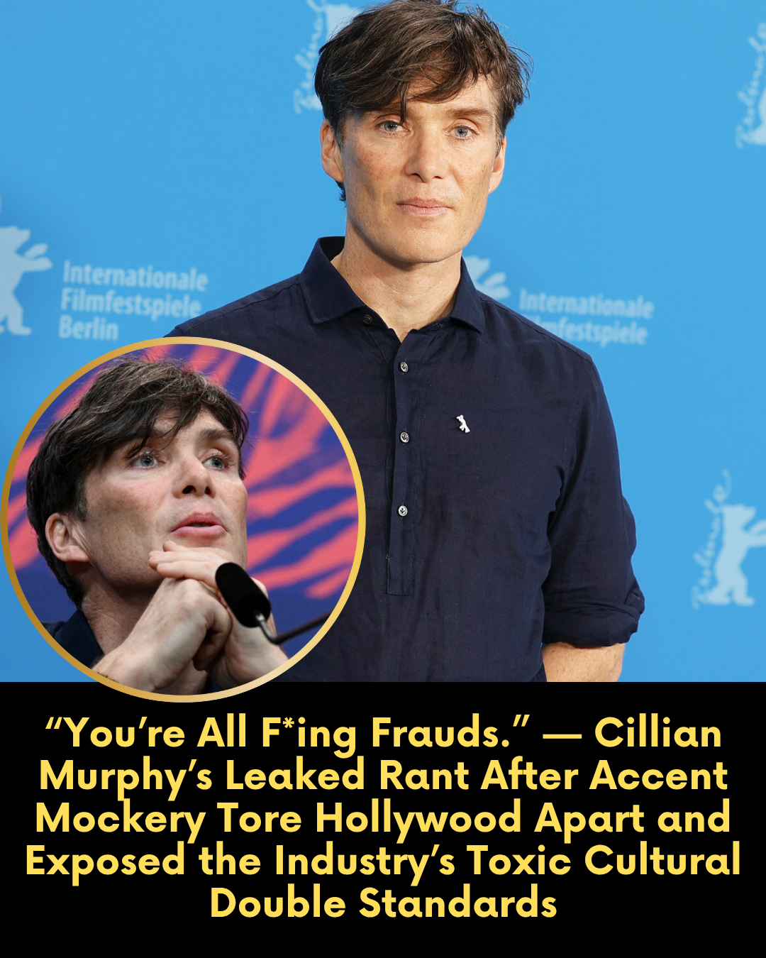 “You’re All F*ing Frauds.” — Cillian Murphy’s Leaked Rant After Accent Mockery Tore Hollywood Apart and Exposed the Industry’s Toxic Cultural Double Standards