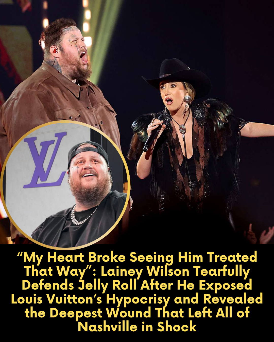 “My Heart Broke Seeing Him Treated That Way”: Lainey Wilson Tearfully Defends Jelly Roll After He Exposed Louis Vuitton’s Hypocrisy and Revealed the Deepest Wound That Left All of Nashville in Shock
