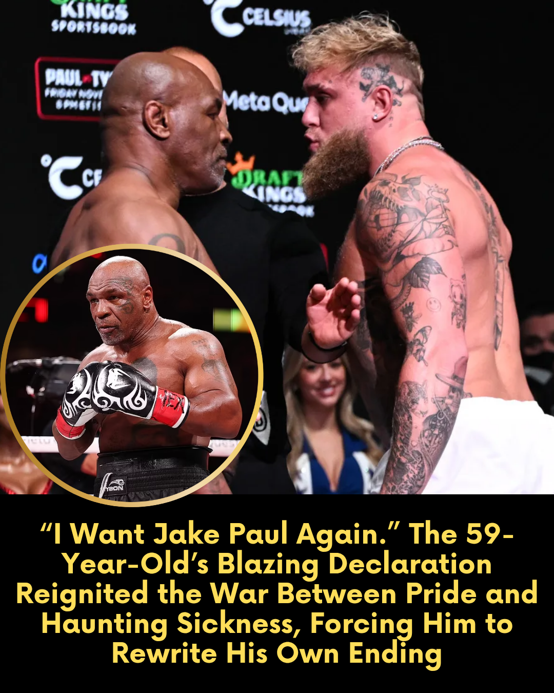 “I Want Jake Paul Again.” The 59-Year-Old’s Blazing Declaration Reignited the War Between Pride and Haunting Sickness, Forcing Him to Rewrite His Own Ending