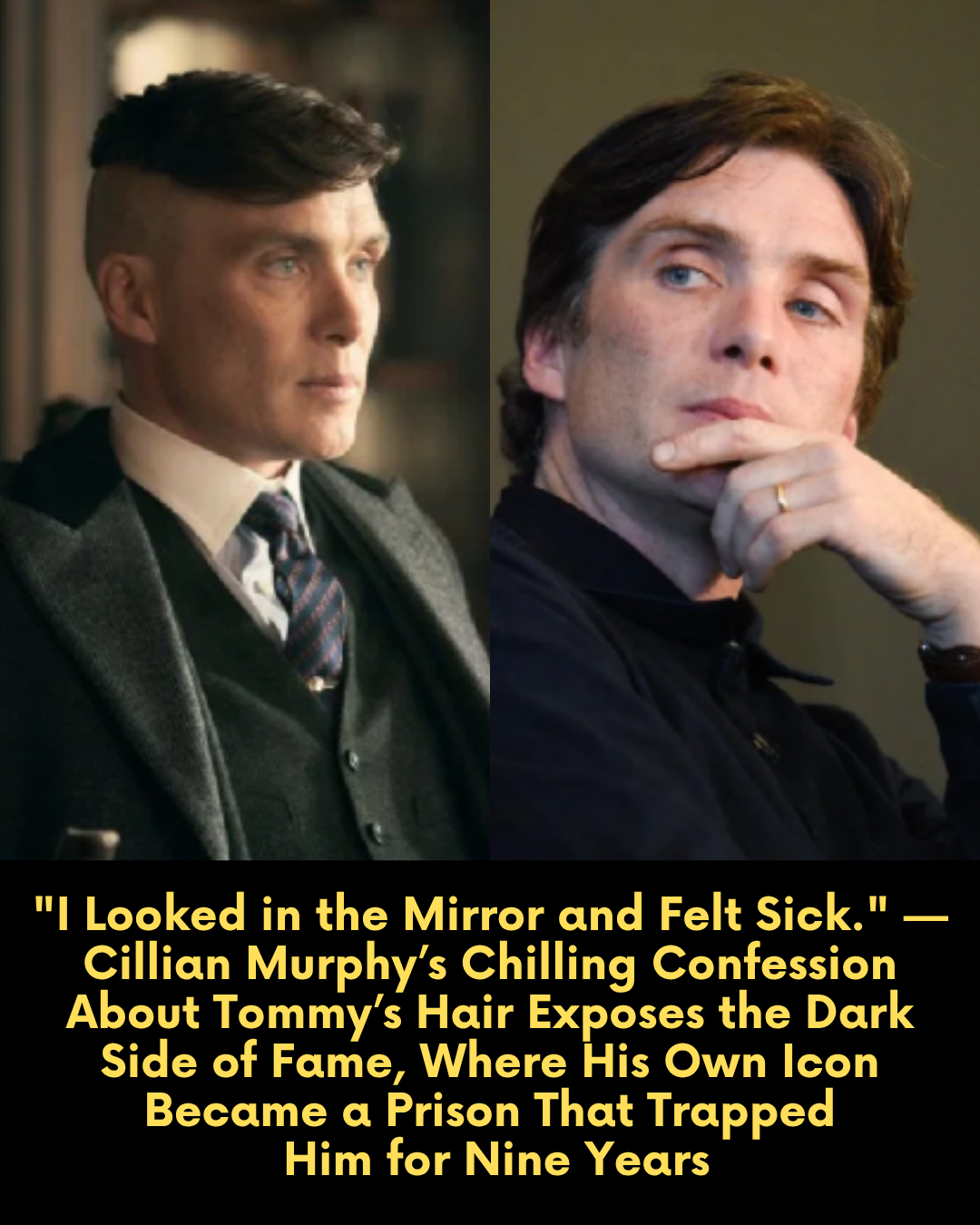 “I Looked in the Mirror and Felt Sick.” — Cillian Murphy’s Chilling Confession About Tommy’s Hair Exposes the Dark Side of Fame, Where His Own Icon Became a Prison That Trapped Him for Nine Years