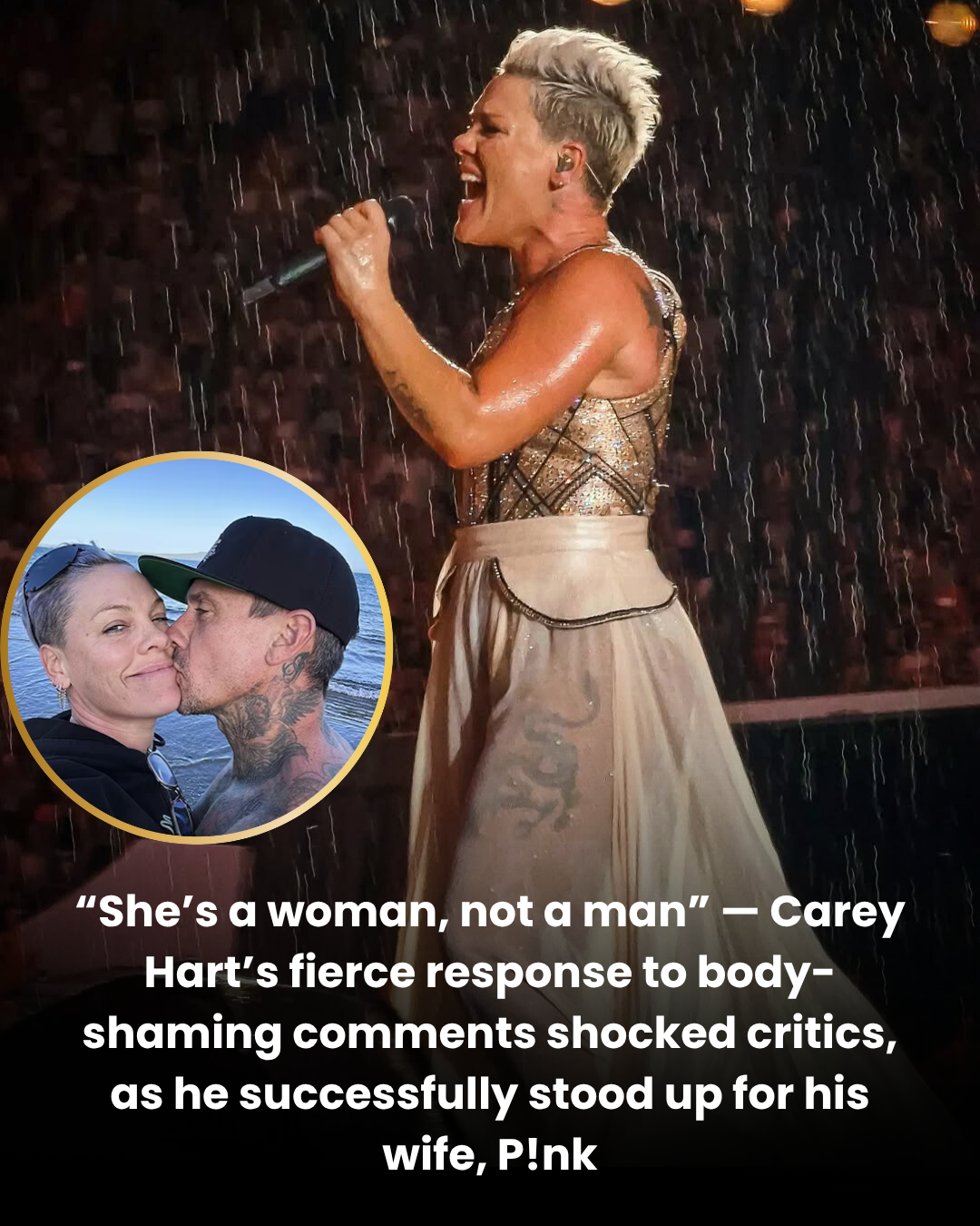 “She’s a woman, not a man” — Carey Hart’s fierce response to body-shaming comments shocked critics, as he successfully stood up for his wife, P!nk