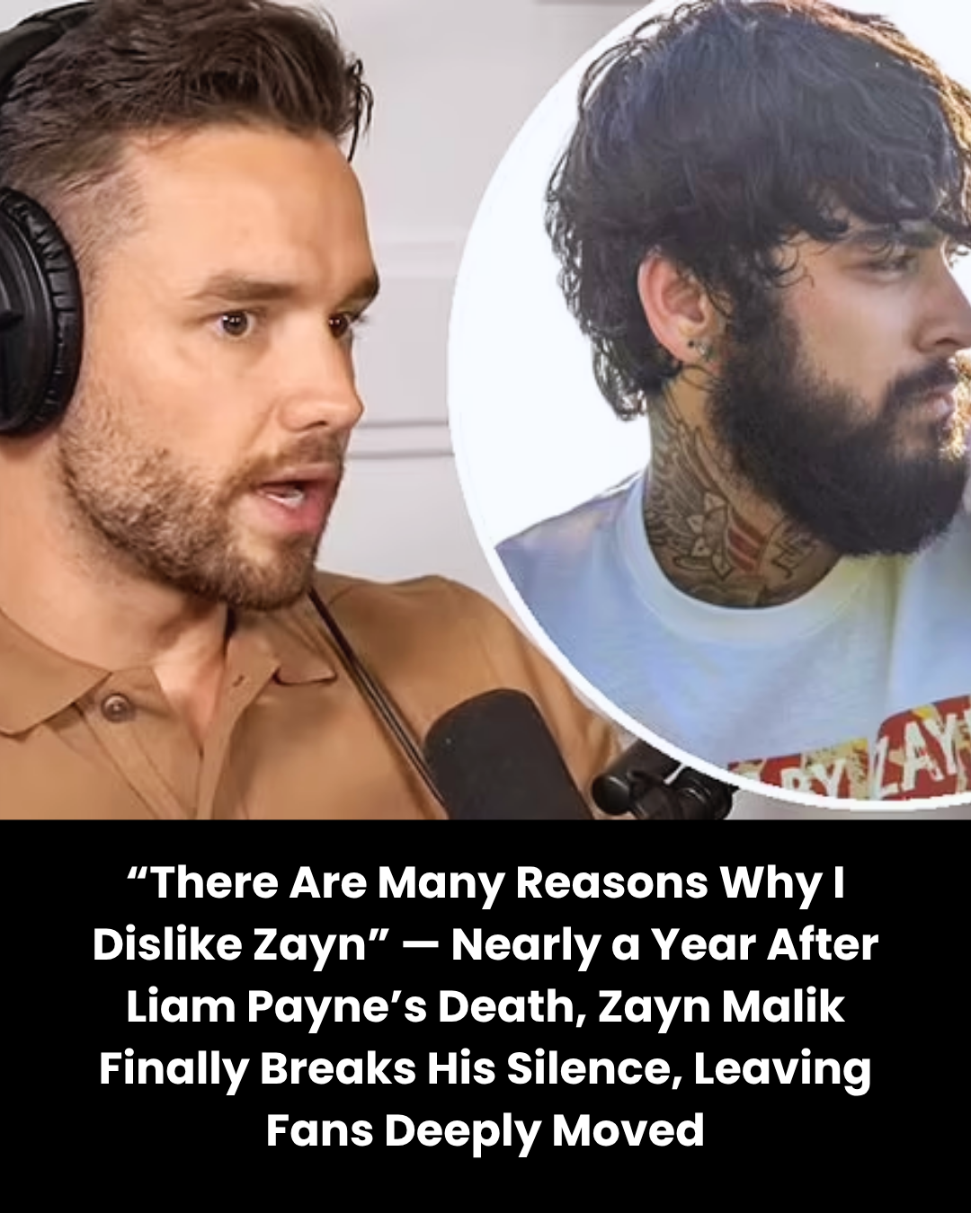 “There Are Many Reasons Why I Dislike Zayn” — Nearly a Year After Liam Payne’s Death, Zayn Malik Finally Breaks His Silence, Leaving Fans Deeply Moved