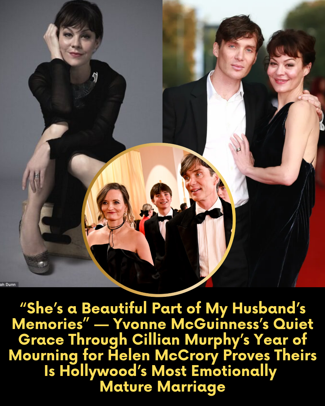 “She’s a Beautiful Part of My Husband’s Memories” — Yvonne McGuinness’s Quiet Grace Through Cillian Murphy’s Year of Mourning for Helen McCrory Proves Theirs Is Hollywood’s Most Emotionally Mature Marriage