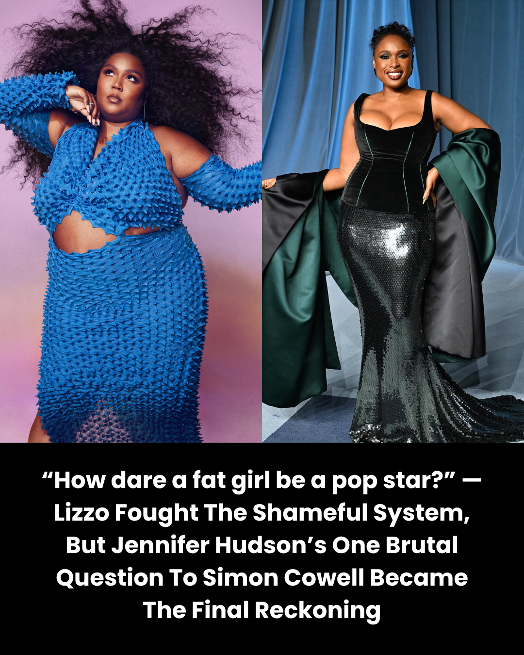 “How dare a fat girl be a pop star?” — Lizzo Fought The Shameful System, But Jennifer Hudson’s One Brutal Question To Simon Cowell Became The Final Reckoning