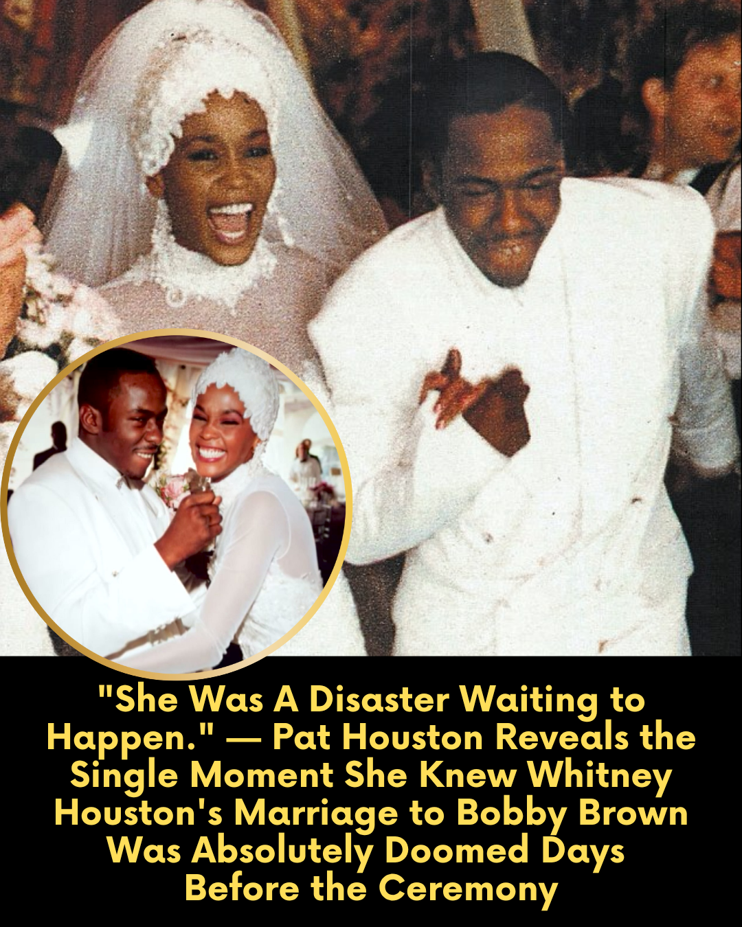 “She Was A Disaster Waiting to Happen.” — Pat Houston Reveals the Single Moment She Knew Whitney Houston’s Marriage to Bobby Brown Was Absolutely Doomed Days  Before the Ceremony”She Was A Disaster Waiting to Happen.” — Pat Houston Reveals the Single Moment She Knew Whitney Houston’s Marriage to Bobby Brown Was Absolutely Doomed Days  Before the Ceremony