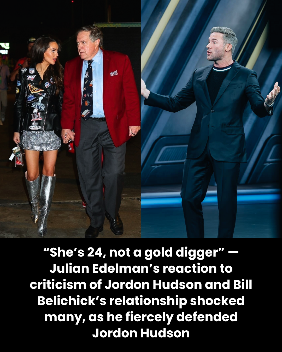 “She’s 24, not a gold digger” — Julian Edelman’s reaction to criticism of Jordon Hudson and Bill Belichick’s relationship shocked many, as he fiercely defended Jordon Hudson.