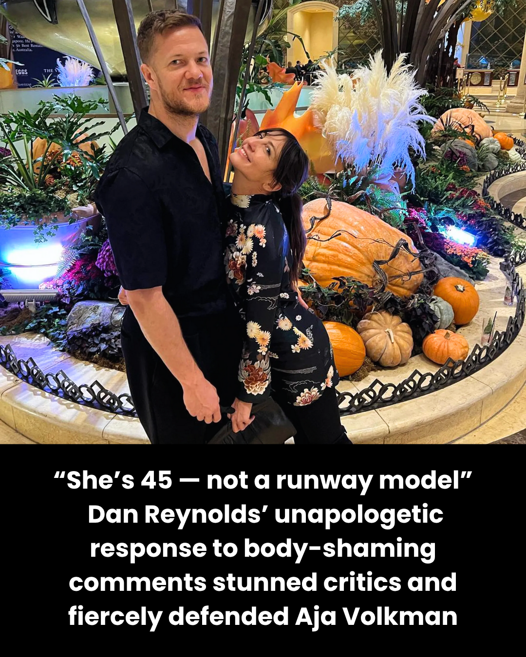 “She’s 45 — not a runway model”  Dan Reynolds’ unapologetic response to body-shaming comments stunned critics and fiercely defended Aja Volkman