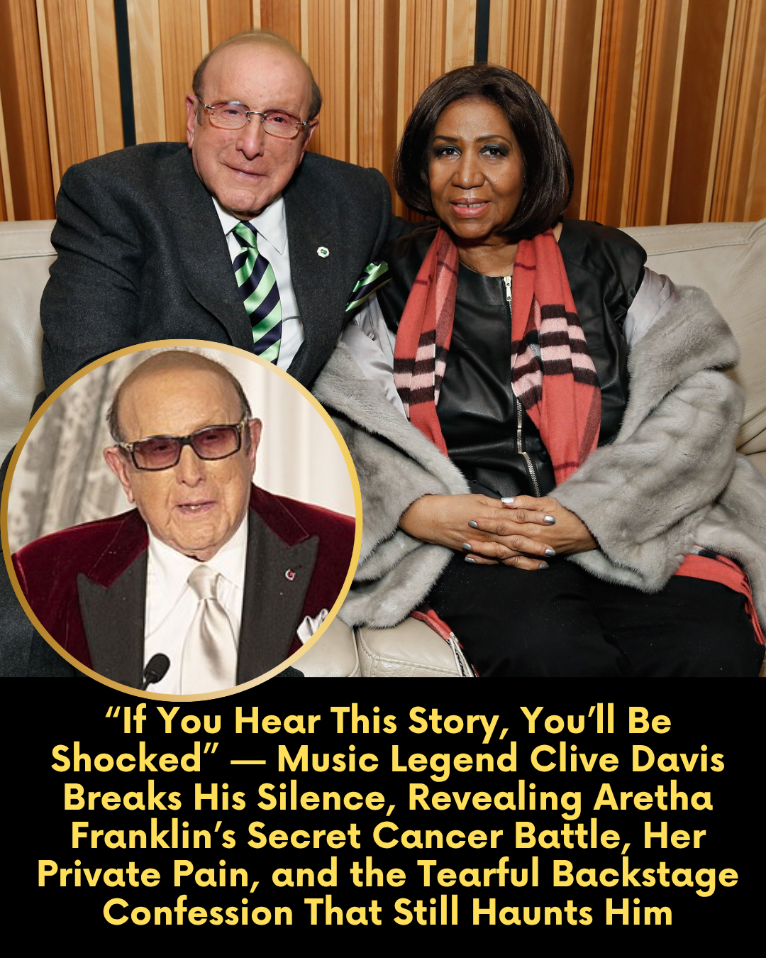 “If You Hear This Story, You’ll Be Shocked” — Music Legend Clive Davis Breaks His Silence, Revealing Aretha Franklin’s Secret Cancer Battle, Her Private Pain, and the Tearful Backstage Confession That Still Haunts Him