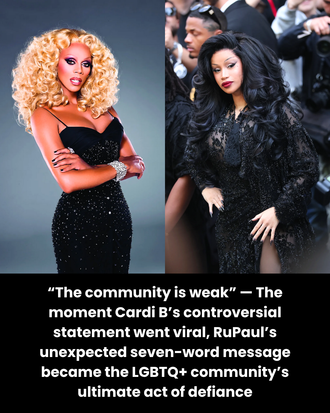 “The community is weak” — The moment Cardi B’s controversial statement went viral, RuPaul’s unexpected seven-word message became the LGBTQ+ community’s ultimate act of defiance