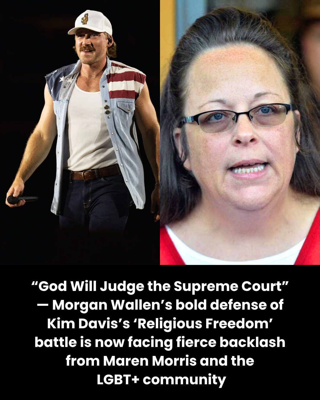 “God Will Judge the Supreme Court” — Morgan Wallen’s bold defense of Kim Davis’s ‘Religious Freedom’ battle is now facing fierce backlash from Maren Morris and the  LGBT+ community