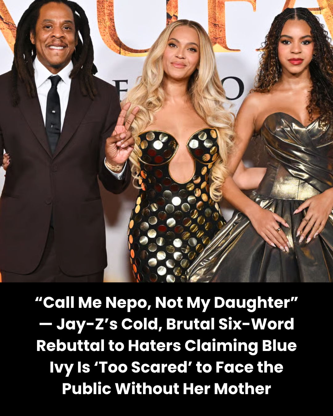 “Call Me Nepo, Not My Daughter” — Jay-Z’s Cold, Brutal Six-Word Rebuttal to Haters Claiming Blue Ivy Is ‘Too Scared’ to Face the Public Without Her Mother