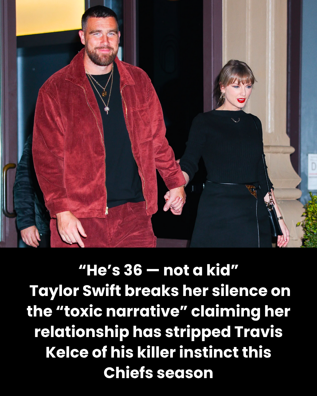 “He’s 36 — not a kid”  Taylor Swift breaks her silence on the “toxic narrative” claiming her relationship has stripped Travis Kelce of his killer instinct this Chiefs season