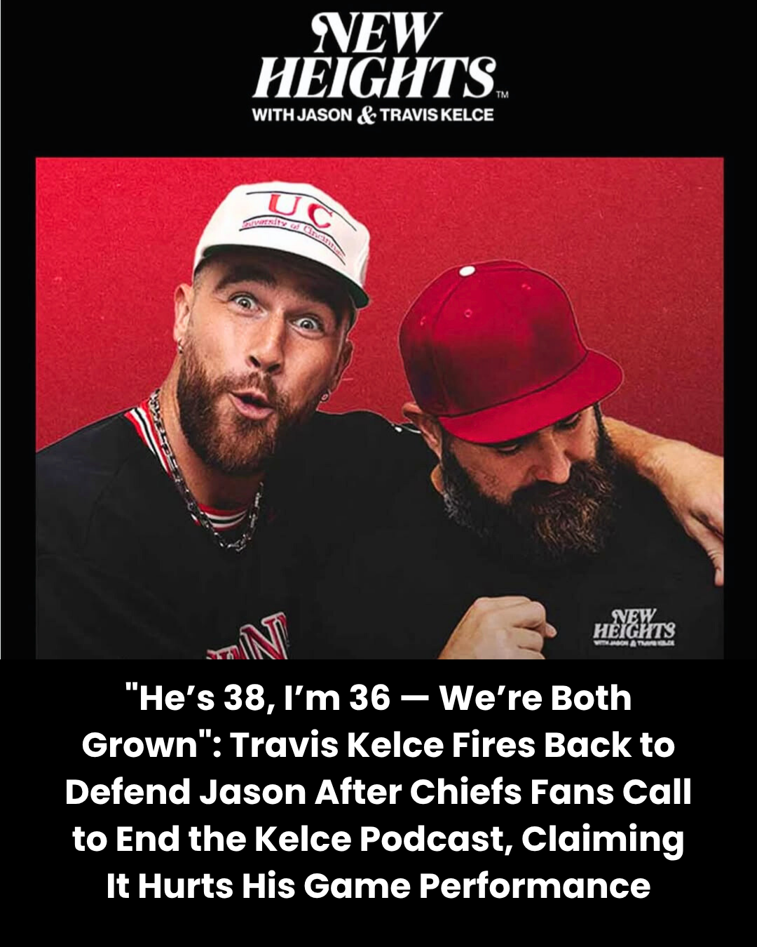 “He’s 38, I’m 36 — We’re Both Grown”: Travis Kelce Fires Back to Defend Jason After Chiefs Fans Call to End the Kelce Podcast, Claiming It Hurts His Game Performance