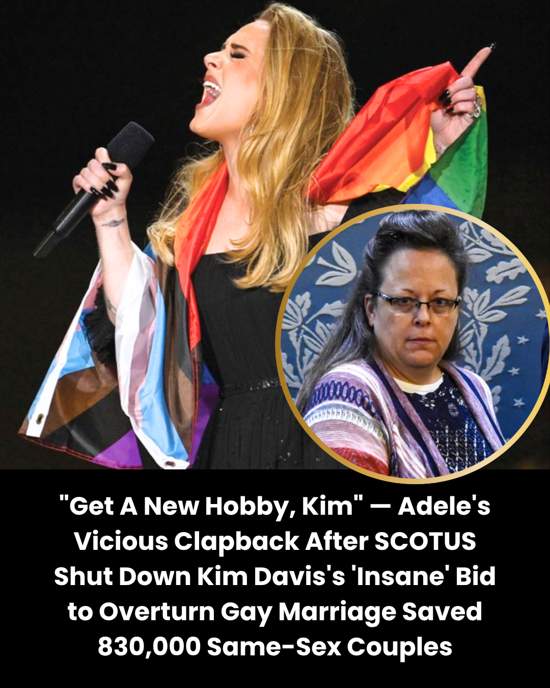 “Get A New Hobby, Kim” — Adele’s Vicious Clapback After SCOTUS Shut Down Kim Davis’s ‘Insane’ Bid to Overturn Gay Marriage Saved 830,000 Same-Sex Couples