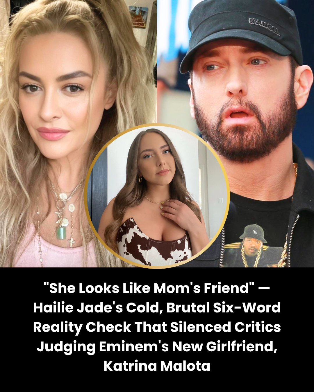 “She Looks Like Mom’s Friend” — Hailie Jade’s Cold, Brutal Six-Word Reality Check That Silenced Critics Judging Eminem’s New Girlfriend, Katrina Malota