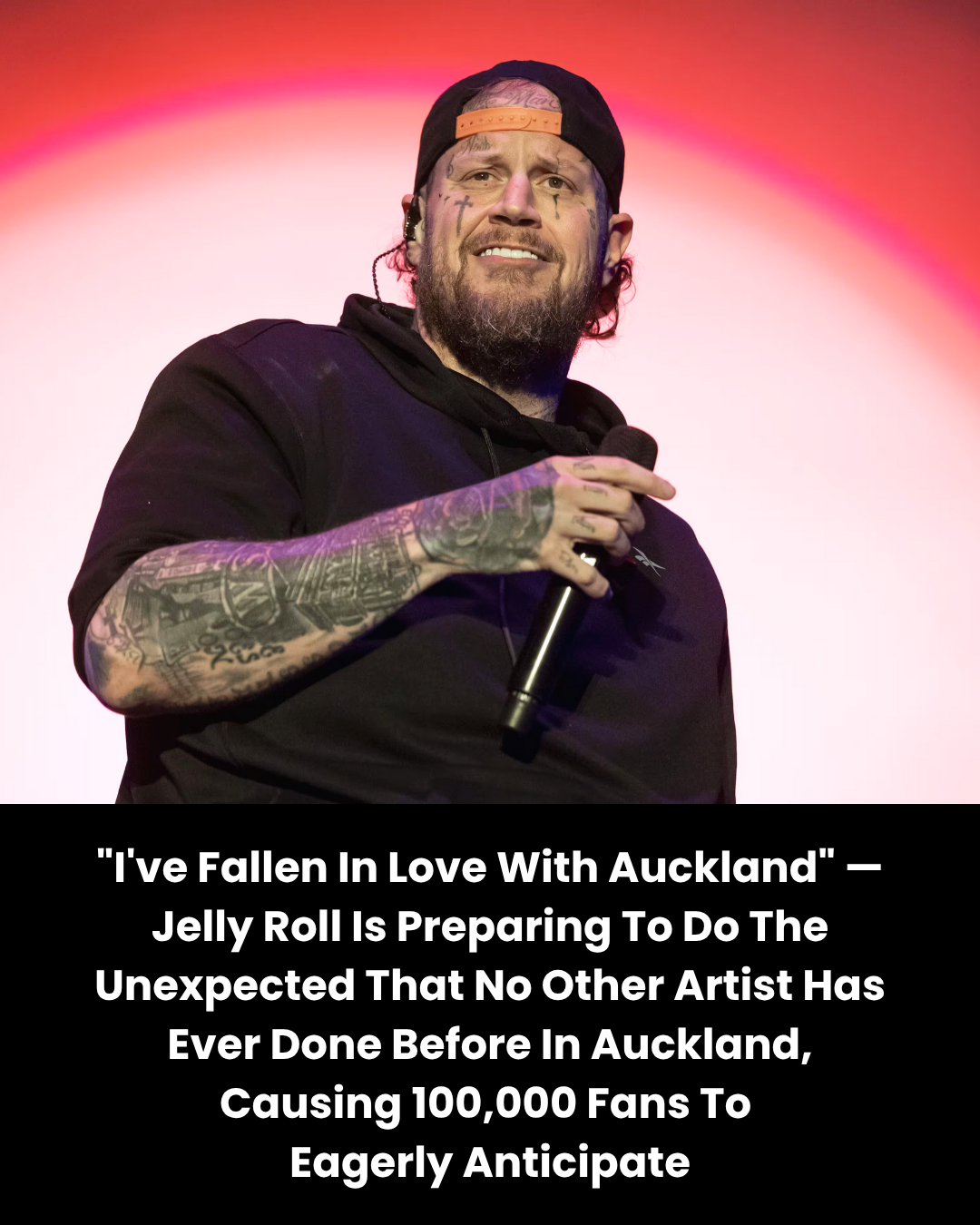 “I’ve Fallen In Love With Auckland” — Jelly Roll Is Preparing To Do The Unexpected That No Other Artist Has Ever Done Before In Auckland, Causing 100,000 Fans To  Eagerly Anticipate