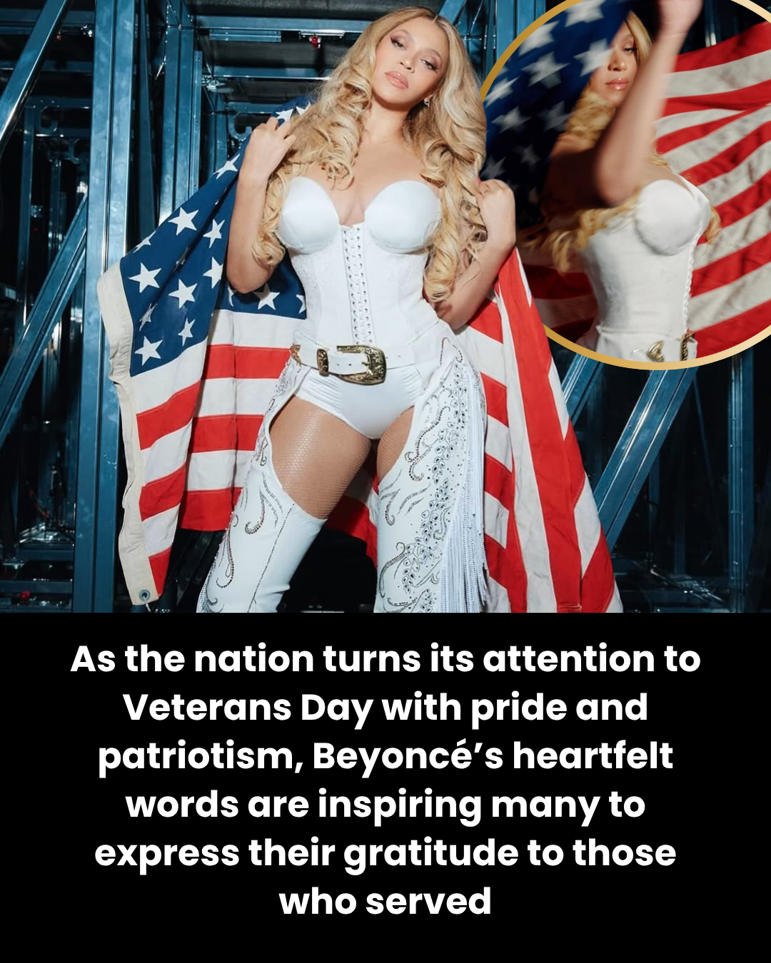 As the nation turns its attention to Veterans Day with pride and patriotism, Beyoncé’s heartfelt words are inspiring many to express their gratitude to those who served