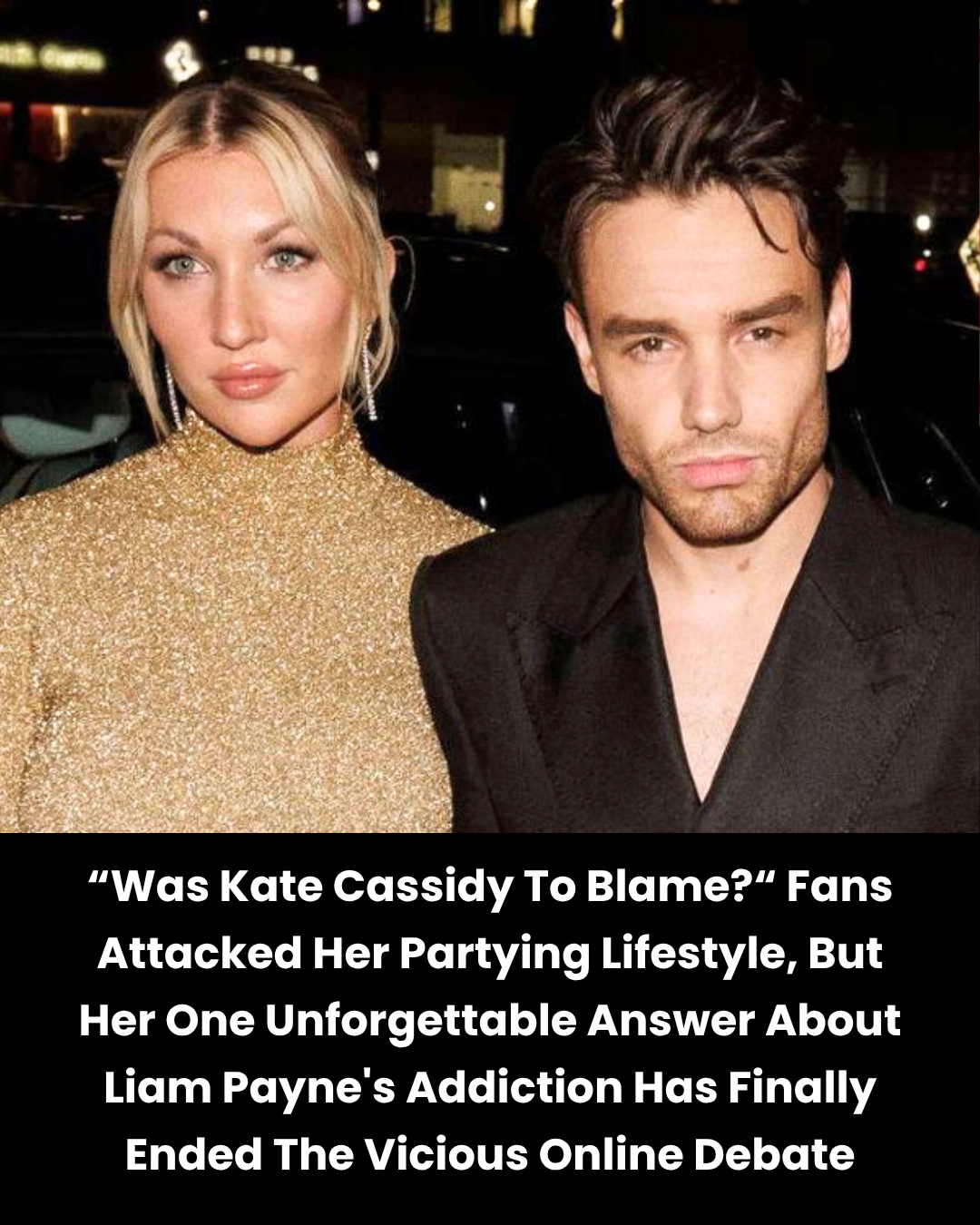 “Was Kate Cassidy To Blame?“ Fans Attacked Her Partying Lifestyle, But Her One Unforgettable Answer About Liam Payne’s Addiction Has Finally Ended The Vicious Online Debate