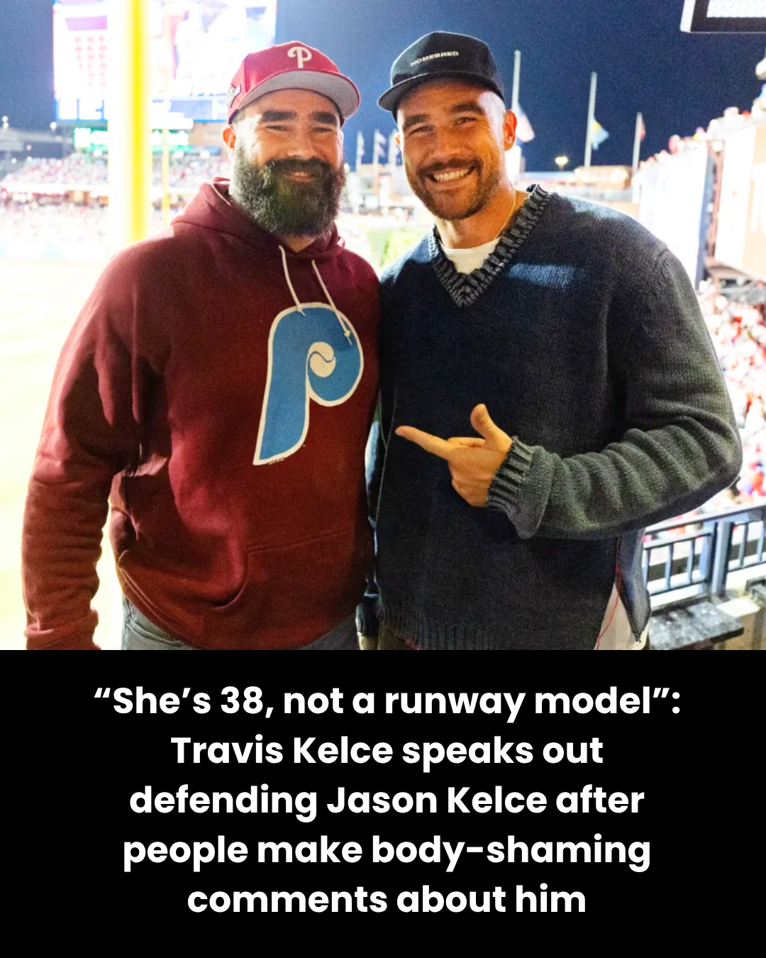 “She’s 38, not a runway model”: Travis Kelce speaks out defending Jason Kelce after people make body-shaming comments about him