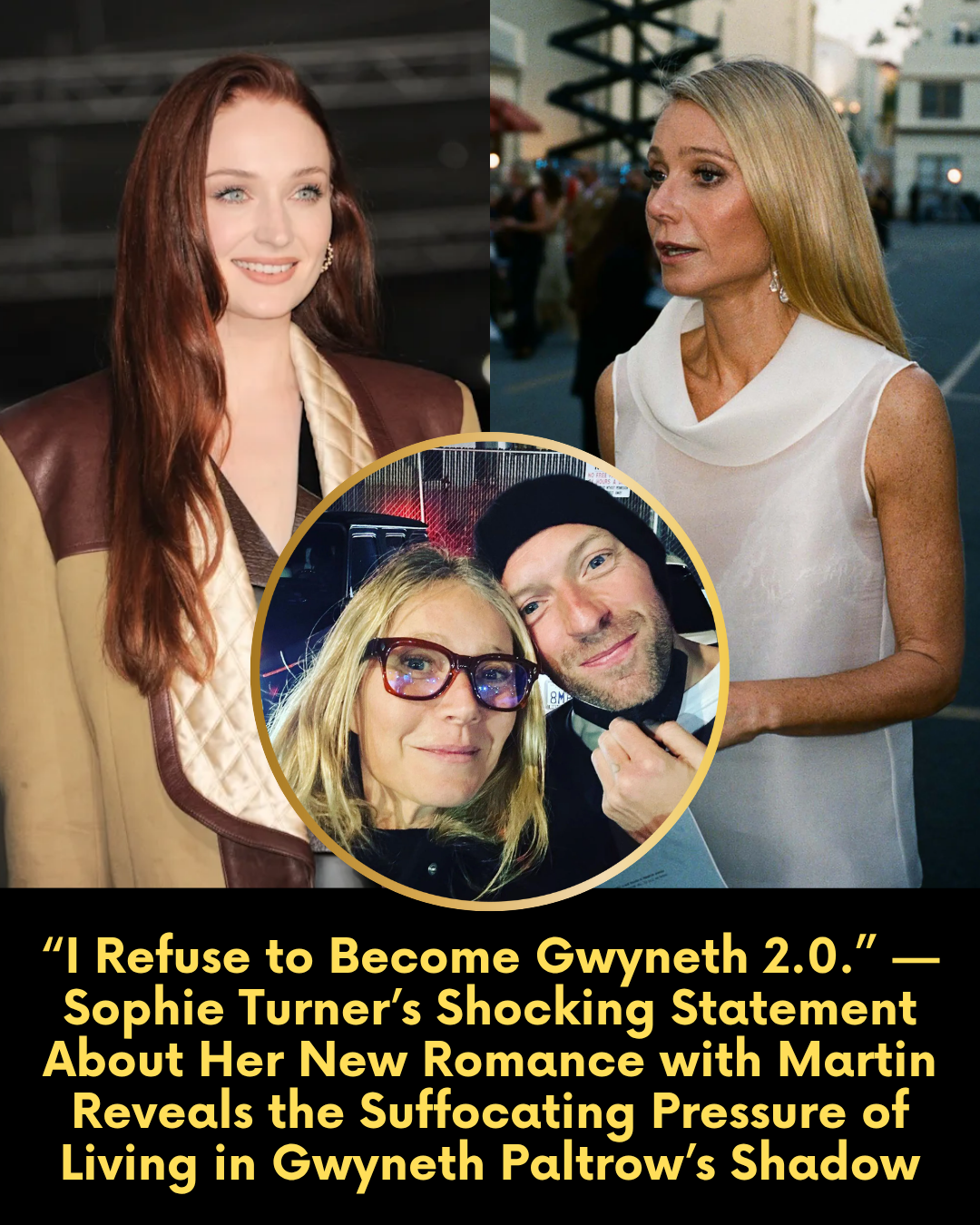 “I Refuse to Become Gwyneth 2.0.” — Sophie Turner’s Shocking Statement About Her New Romance with Martin Reveals the Suffocating Pressure of Living in Gwyneth Paltrow’s Shadow