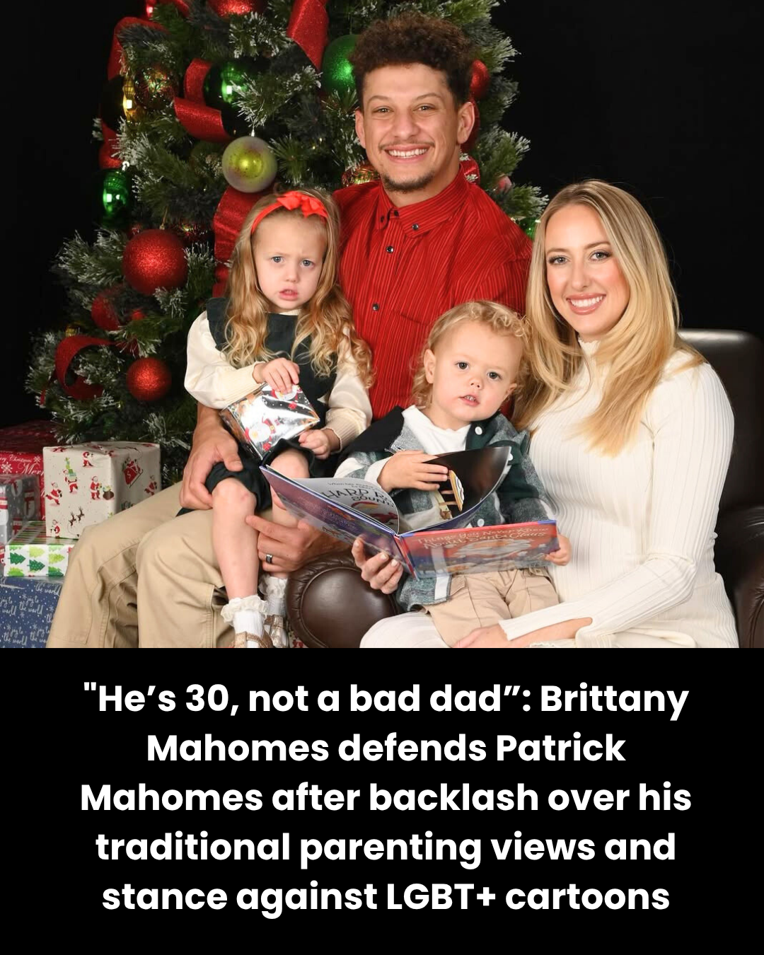 “He’s 30, not a bad dad”: Brittany Mahomes defends Patrick Mahomes after backlash over his traditional parenting views and stance against LGBT+ cartoons