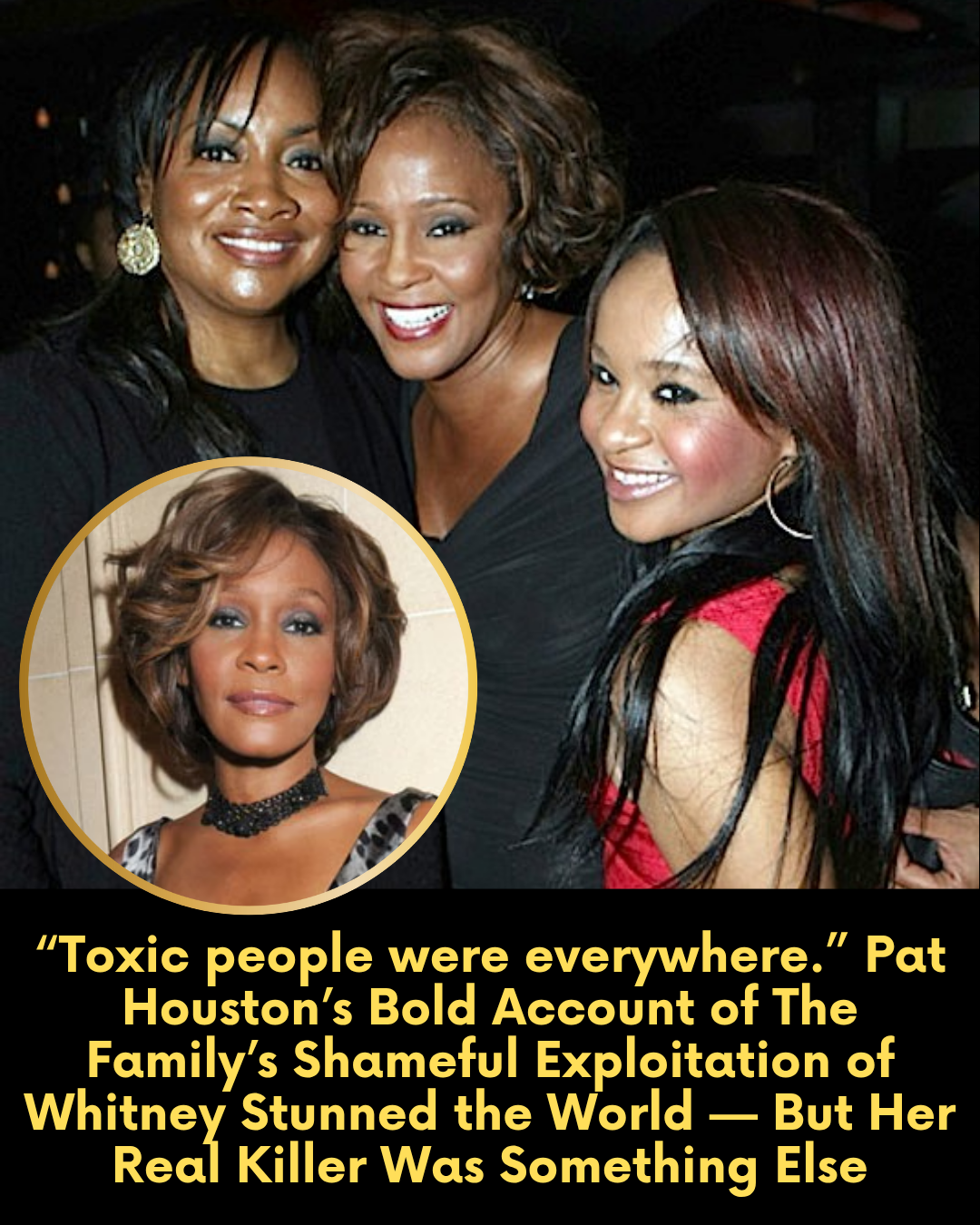 “Toxic people were everywhere.” Pat Houston’s Bold Account of The Family’s Shameful Exploitation of Whitney Stunned the World — But Her Real Killer Was Something Else