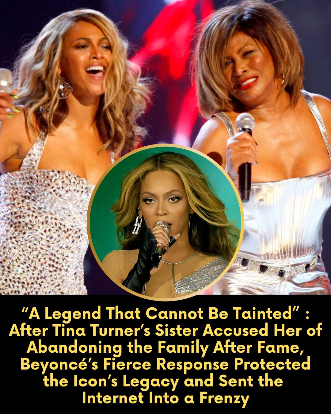 “A Legend That Cannot Be Tainted” : After Tina Turner’s Sister Accused Her of Abandoning the Family After Fame, Beyoncé’s Fierce Response Protected the Icon’s Legacy and Sent the Internet Into a Frenzy.