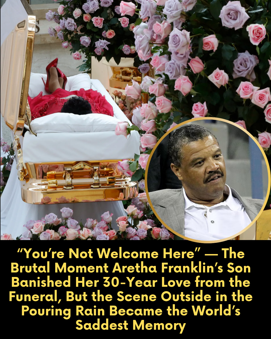 “You’re Not Welcome Here” — The Brutal Moment Aretha Franklin’s Son Banished Her 30-Year Love from the Funeral, But the Scene Outside in the Pouring Rain Became the World’s Saddest Memory.