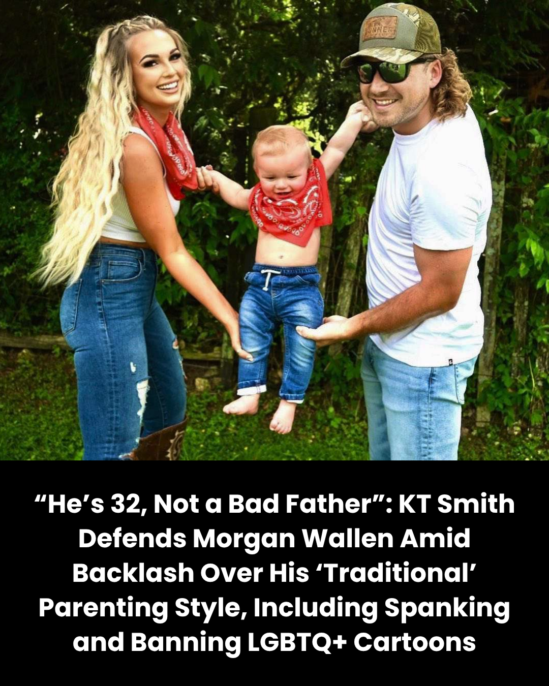 “He’s 32, Not a Bad Father”: KT Smith Defends Morgan Wallen Amid Backlash Over His ‘Traditional’ Parenting Style, Including Spanking and Banning LGBTQ+ Cartoons