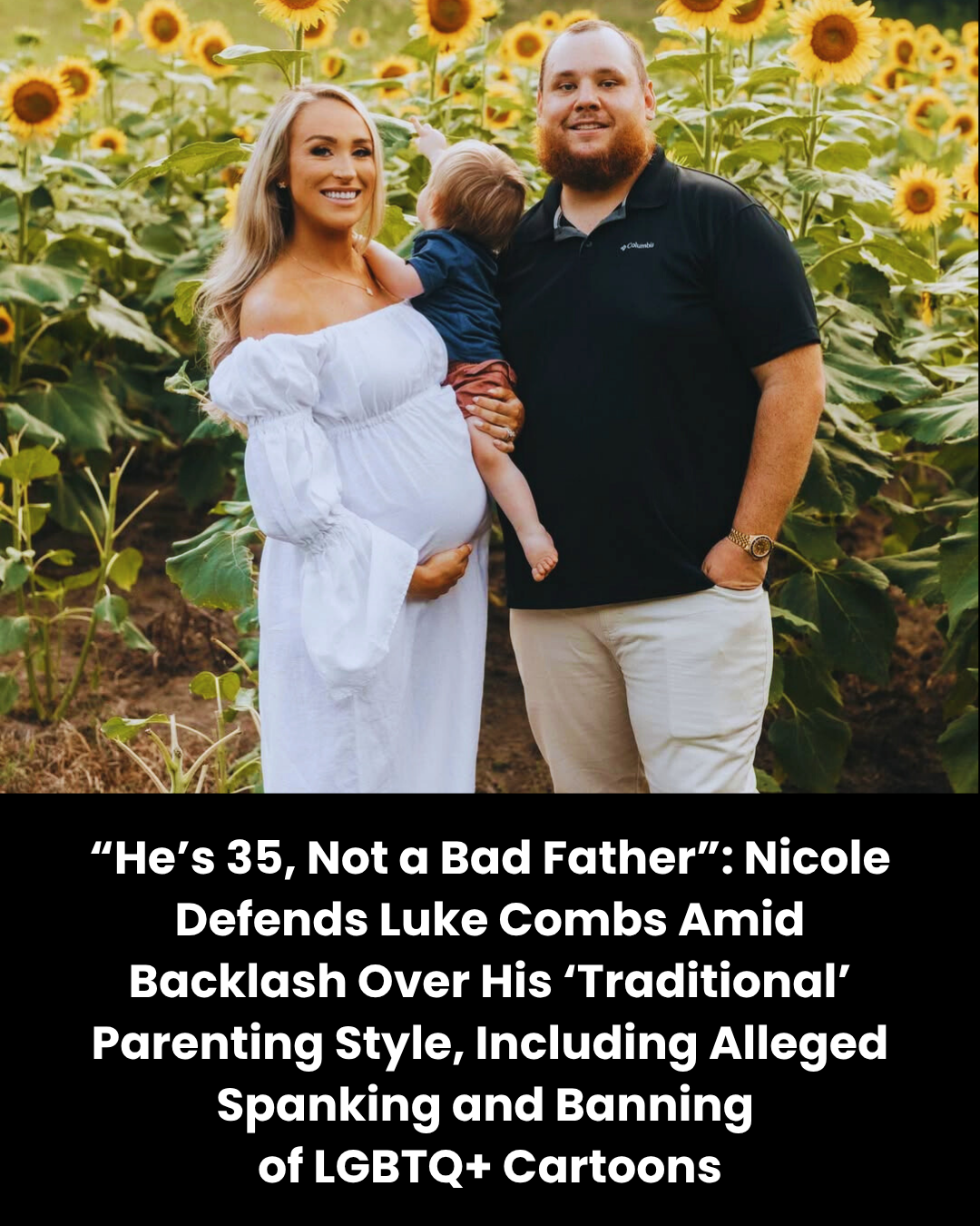 “He’s 35, Not a Bad Father”: Nicole Defends Luke Combs Amid Backlash Over His ‘Traditional’ Parenting Style, Including Alleged Spanking and Banning  of LGBTQ+ Cartoons
