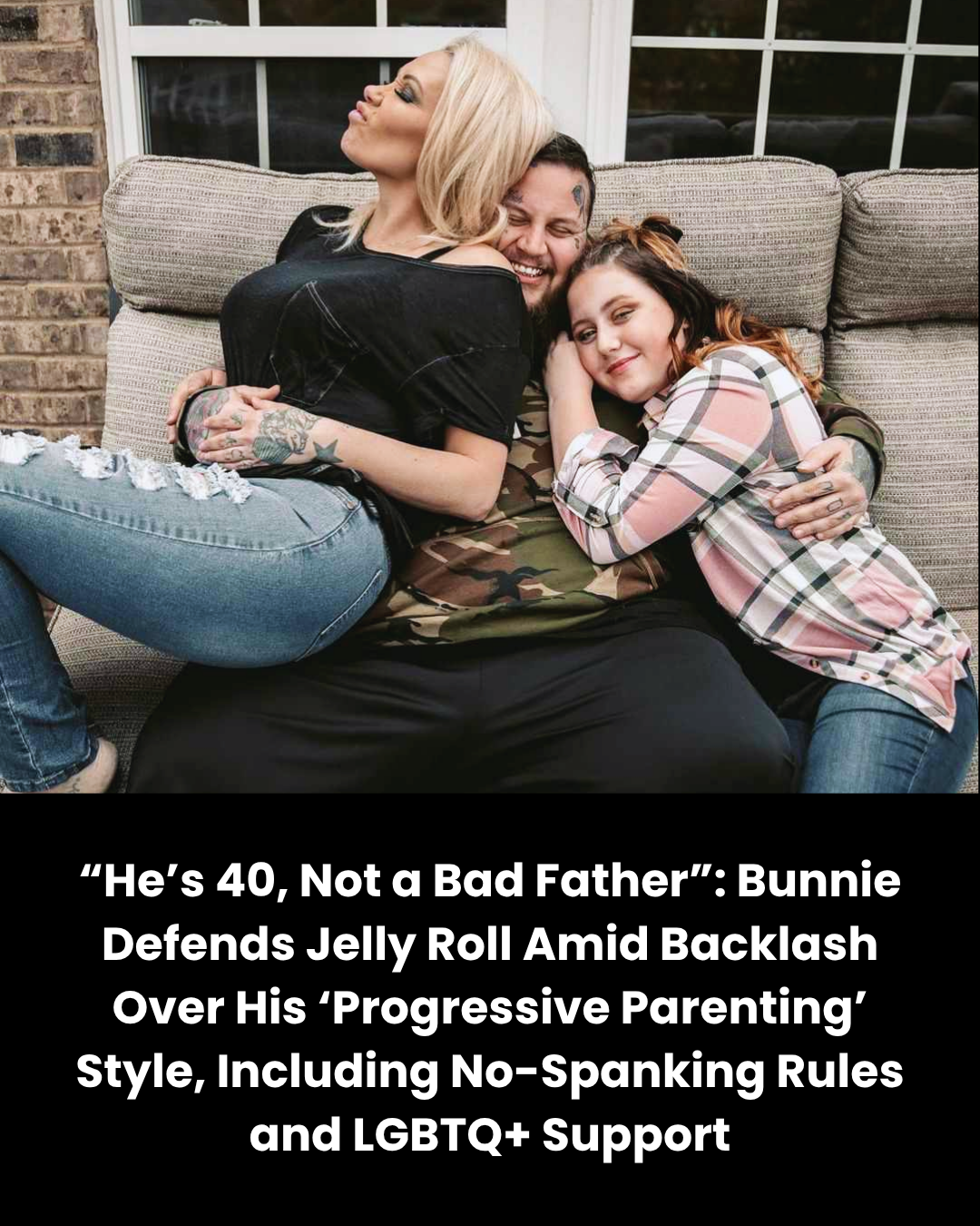 “He’s 40, Not a Bad Father”: Bunnie Defends Jelly Roll Amid Backlash Over His ‘Progressive Parenting’ Style, Including No-Spanking Rules and LGBTQ+ Support